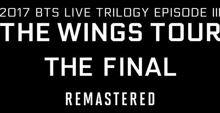 BTS MOVIE WEEKS - 2017 BTS LIVE TRILOGY EPISODE III THE WINGS TOUR THE FINAL 【4Kリマスター特別編集版】