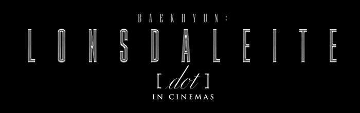 BAEKHYUN: Lonsdaleite [dot] IN CINEMAS