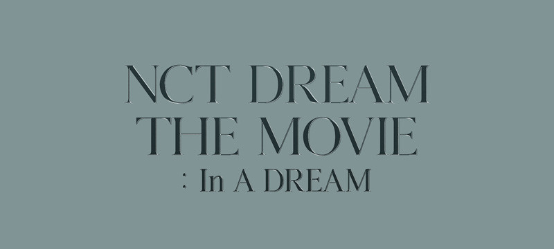 NCT DREAM THE MOVIE : In A DREAM