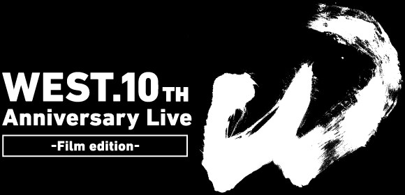 WEST. 10th Anniversary Live "W" -Film edition-