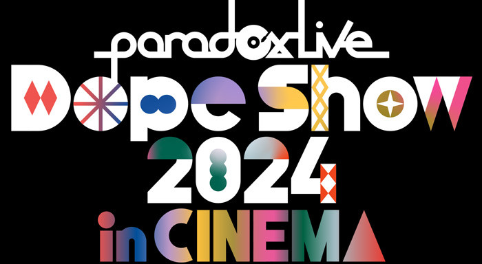 Paradox Live Dope Show 2024 in CINEMA